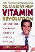 Dr. Janson's New Vitamin Revolution: Seizing the Power of Nutritional Therapy for a Healthier and Longer Life 0895299933 Book Cover