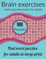 Brain exercises word searches book for adults: 100 word search Find word puzzles for adults in large print B08T4DGG8K Book Cover