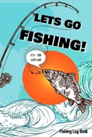 Fishing Log Book: Includes Location and GPS, Fishing Crew, Weather Conditions, Water Conditions, Tackle and Technique Details, Catch Details, Notes and Memories 1704116139 Book Cover