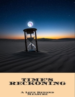 Time'S Reckoning: A Love Beyond Measure B0FN8F5CX9 Book Cover