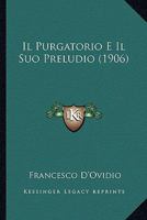 Il Purgatorio E Il Suo Preludio (1906) 116021669X Book Cover