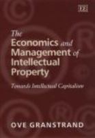 The Economics and Management of Intellectual Property 1858989671 Book Cover