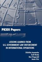 Lessons Learned from U.S. Government Law Enforcement in International Operations 1304316580 Book Cover