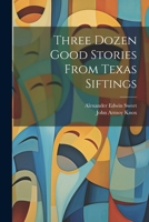 Three Dozen Good Stories From Texas Siftings 1022659057 Book Cover
