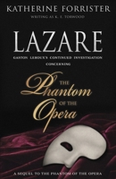 Lazare: Gaston Leroux's Continued Investigation Concerning the Phantom of the Opera B084DHWM1C Book Cover