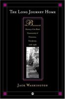 The Long Journey Home: A Bicentennial History of the Black Community of Princeton, New Jersey 1776-1976 1592210546 Book Cover