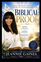 BIBLICAL PROOF: Exposing The Lies Of The Enemy With The Truth Of God's Word B0H7ZCWVS6 Book Cover