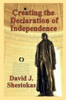 Creating the Declaration of Independence 099692812X Book Cover