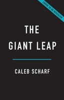 The Giant Leap: Why Space Is the Next Frontier in the Evolution of Life 1541604172 Book Cover