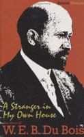 A Stranger In My Own House: The Story Of W. E. B. Du Bois (Portraits of Black Americans) 1931798451 Book Cover