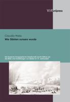 Wie Sibirien Unser Wurde: Die Russische Geographische Gesellschaft Und Ihr Einfluss Auf Die Bilder Und Vorstellungen Von Sibirien Im 19. Jahrhundert 3899713753 Book Cover