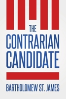 The Contrarian Candidate 1777384710 Book Cover