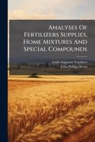 Analyses Of Fertilizers Supplies, Home Mixtures And Special Compounds ... 1279517697 Book Cover
