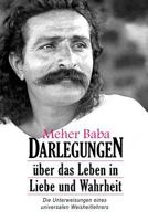 Meher Baba Darlegungen: ber Das Leben in Liebe Und Wahrheit 095655301X Book Cover