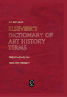 Elsevier's Dictionary of Art History Terms: French/English-English/French 0444503404 Book Cover