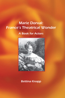 Marie Dorval: France's Theatrical Wonder. A Book for Actors (Chiasma 21) (Chiasma) 9042021322 Book Cover