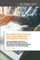 Die »SWOTfolio-Technik« und andere Methoden strategischer Planung 6200768153 Book Cover