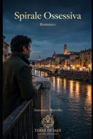Spirale Ossessiva: Romanzo (Terre di Sale) (Italian Edition) B0H8FNP8MV Book Cover
