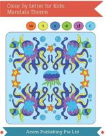 Color by Letter for Kids: Mandala Theme 1983522406 Book Cover