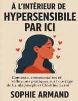 À l’intérieur de Hypersensible par ici: Contexte, commentaires et réflexions pratiques sur l’ouvrage de Lamia Joseph et Cléistine Leroi (French Edition) B0FP3NBNMR Book Cover