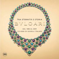 Bulgari: From 1884 to 2009: 125 Years of Italian Jewels 8857200485 Book Cover