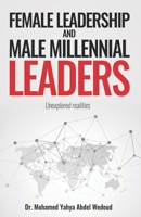 Female Leadership and Male Millennial Leaders: Unexplored realities B0BW2Y4CVX Book Cover