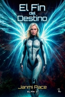 El fin del destino (Spanish Edition) B0FPCK1YL5 Book Cover