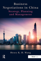 Business Negotiations in China: Strategy, Planning and Management 1032838809 Book Cover