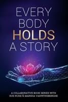 Every Body Holds A Story 1778215017 Book Cover