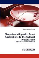 Shape Modeling with Some Applications to the Cultural Preservation: ??????????????? 3838379632 Book Cover