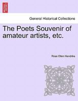 The Poets Souvenir of amateur artists, etc. 1241399891 Book Cover