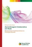 Aprendizagem Colaborativa em Rede: Metamorfoses Contemporâneas na Formação Docente 6139610796 Book Cover