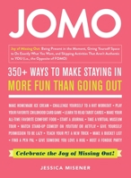 The Joy of Missing Out: 350+ Ways to Make Staying In More Fun Than Going Out