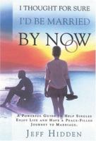 I Thought for Sure I'd Be Married By Now 1932124446 Book Cover