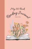 My 50 Book Reading Journal 6'X9" Pink Flower 6”X9” 120-pag book lover’s gift and reading tracker book reviews woman and girls:: A Ponder and Write Journal, Pretty floral Book Log 1954270216 Book Cover