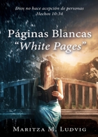 Páginas Blancas White Pages: Dios no hace acepción de personas Hechos 10:34 1662831757 Book Cover
