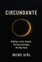 CIRCUNDANTE: Órbitas. Leés. Sentís. No hay principio. No hay final. (Lecturas Circulares) (Spanish Edition) B0F6LM84MY Book Cover