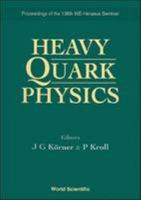 Heavy Quark Physics - Proceedings of the 138th We-Heraeus Seminar 9810224281 Book Cover