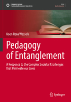 Pedagogy of Entanglement: A Response to the Complex Societal Challenges that Permeate our Lives 3031157893 Book Cover