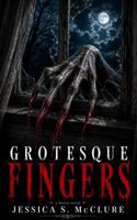 Grotesque Fingers: A Horror Novel B0H9D3FV37 Book Cover