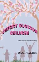 Cherry Blossom Children: One Foster Parent's Story 1781487545 Book Cover