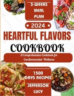 Heartful Flavors Cookbook: A Comprehensive Cookbook for Cardiovascular Wellness B0CPCB8H5B Book Cover