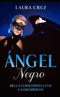 Ángel Negro: Bella Corrompida por la Oscuridad (Spanish Edition) B086MKBFKC Book Cover