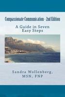 Compassionate Communication - 2nd Edition: A Guide in Seven Steps 1544780028 Book Cover