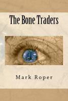 The Bone Traders 1482752441 Book Cover