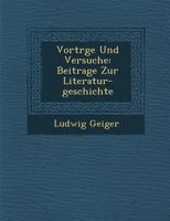 Vortr GE Und Versuche: Beitrage Zur Literatur-Geschichte 3743624486 Book Cover