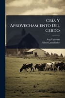 CrÃ-a Y Aprovechamiento Del Cerdo (Spanish Edition) 1024906582 Book Cover