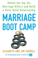 Marriage Boot Camp: Defeat the Top 10 Marriage Killers and Build a Rock-Solid Relationship 0451476778 Book Cover