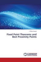 Fixed Point Theorems and Best Proximity Points 3659213454 Book Cover