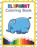 Elephant Coloring Book: Coloring Markers For Kids Ages 4-8, Glitter Pencils For Adult Coloring Book, Coloring Pencils For Kids B084DPKBJV Book Cover